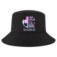 I Know I Play Like A Girl Soccer TShirt Cool Comfort Performance Bucket Hat