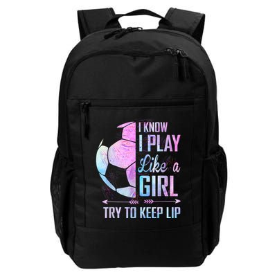 I Know I Play Like A Girl Soccer TShirt Backpack