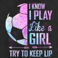 I Know I Play Like A Girl Soccer TShirt Adult Drive Performance Visor