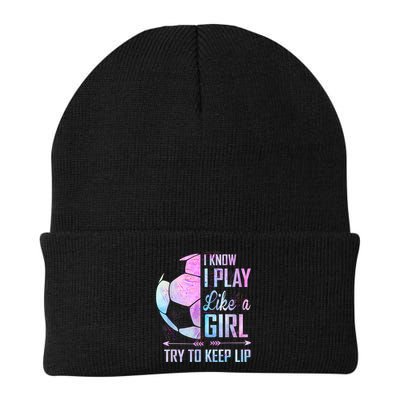 I Know I Play Like A Girl Soccer TShirt Beanie