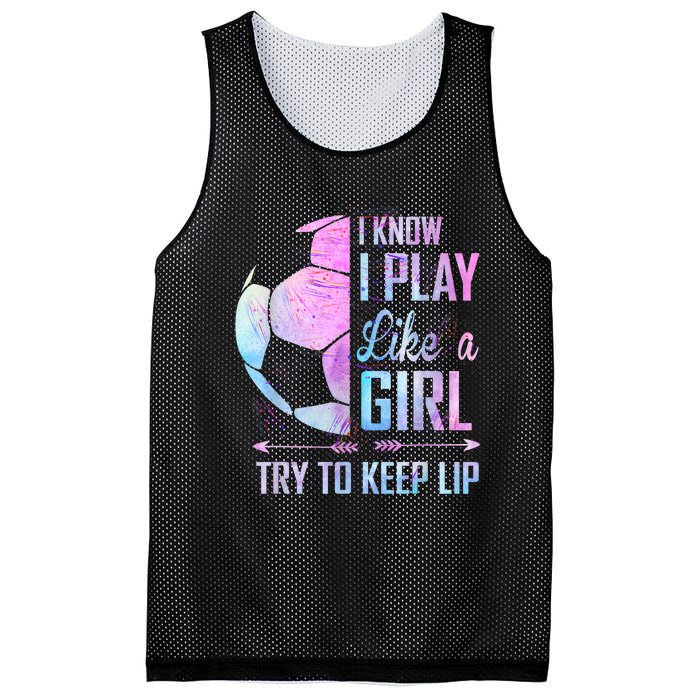 I Know I Play Like A Girl Soccer TShirt Mesh Reversible Basketball Jersey Tank