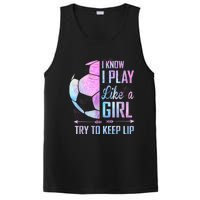 I Know I Play Like A Girl Soccer TShirt PosiCharge Competitor Tank