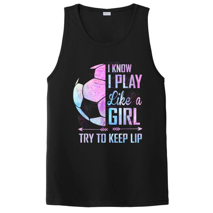 I Know I Play Like A Girl Soccer TShirt PosiCharge Competitor Tank