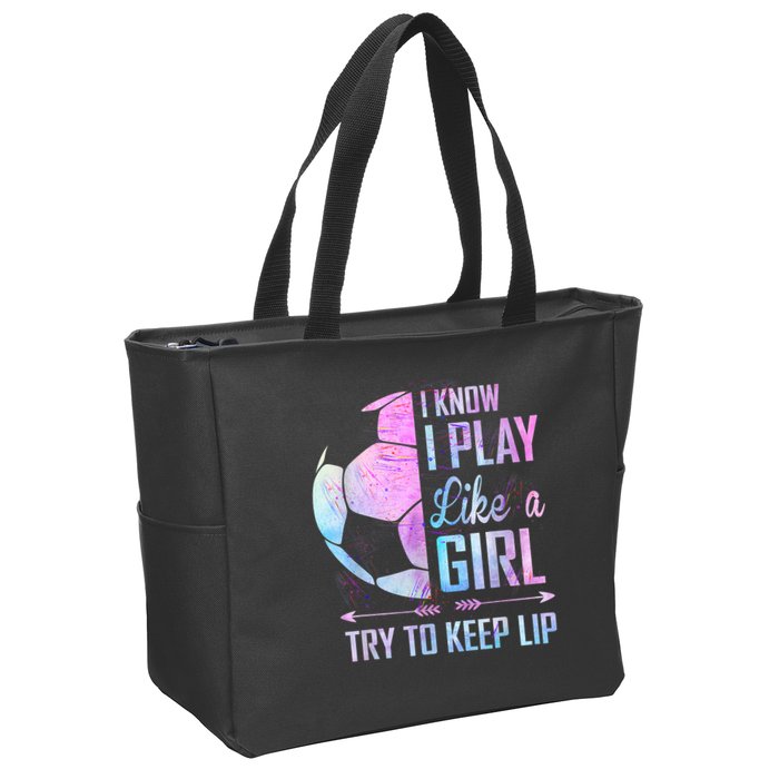I Know I Play Like A Girl Soccer TShirt Zip Tote Bag