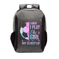 I Know I Play Like A Girl Soccer TShirt Vector Backpack