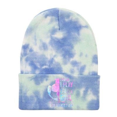 I Know I Play Like A Girl Soccer TShirt Tie Dye 12in Knit Beanie