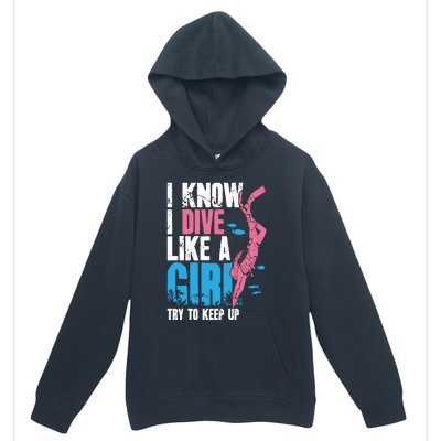 I Know I Dive Like A Girl Diver Scuba Urban Pullover Hoodie