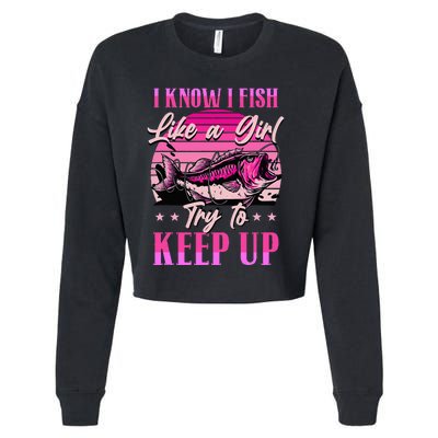 I Know I Fish Like A Try To Keep Up Cropped Pullover Crew