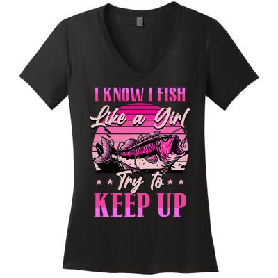 I Know I Fish Like A Try To Keep Up Women's V-Neck T-Shirt