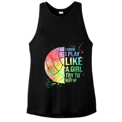 I Know I Play Like A Girl Try To Keep Up Volleyball Tshirt Ladies PosiCharge Tri-Blend Wicking Tank