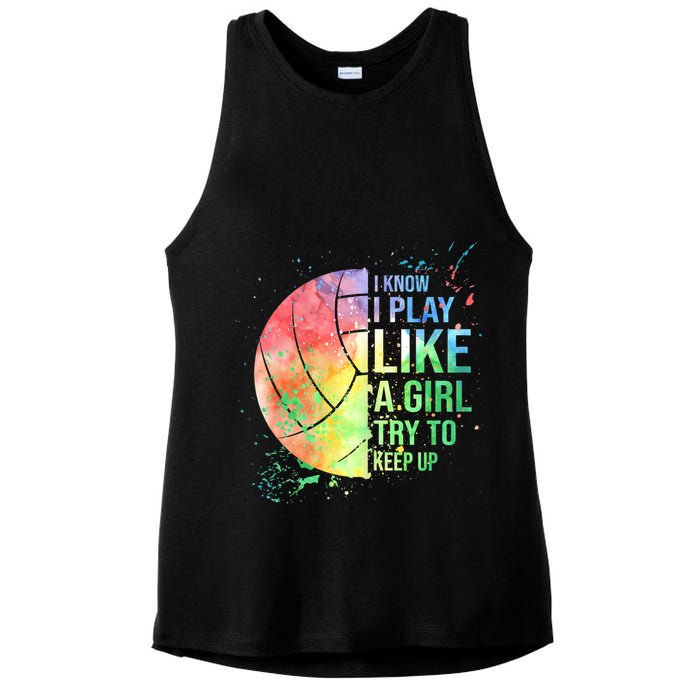 I Know I Play Like A Girl Try To Keep Up Volleyball Tshirt Ladies PosiCharge Tri-Blend Wicking Tank