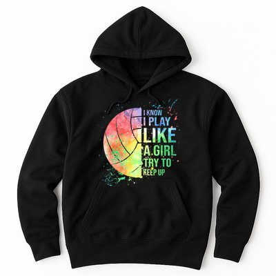 I Know I Play Like A Girl Try To Keep Up Volleyball Tshirt Hoodie