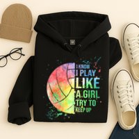 I Know I Play Like A Girl Try To Keep Up Volleyball Tshirt Hoodie