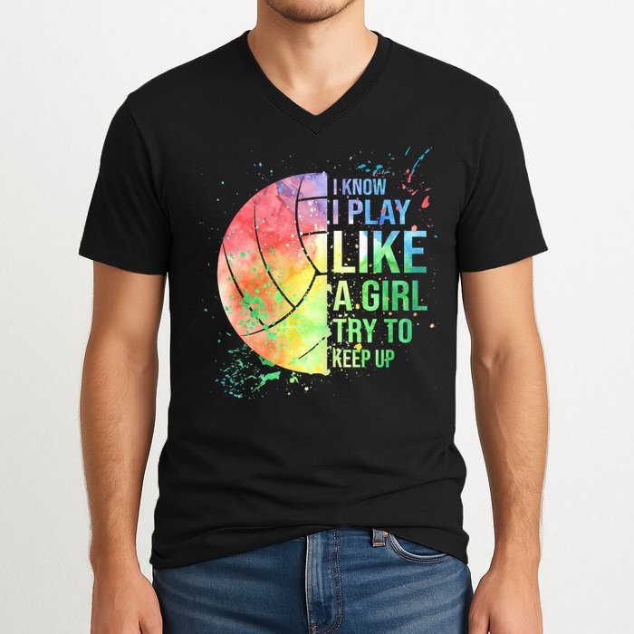 I Know I Play Like A Girl Try To Keep Up Volleyball Tshirt V-Neck T-Shirt