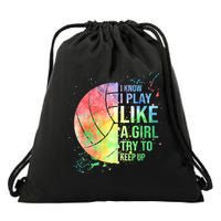 I Know I Play Like A Girl Try To Keep Up Volleyball Tshirt Drawstring Bag