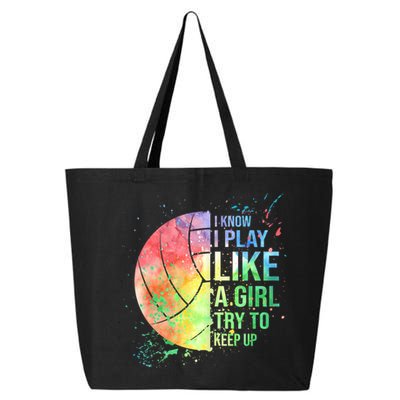 I Know I Play Like A Girl Try To Keep Up Volleyball Tshirt 25L Jumbo Tote