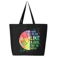 I Know I Play Like A Girl Try To Keep Up Volleyball Tshirt 25L Jumbo Tote