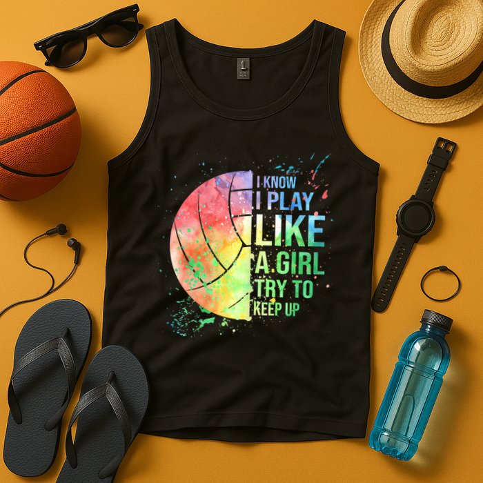I Know I Play Like A Girl Try To Keep Up Volleyball Tshirt Tank Top