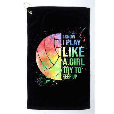 I Know I Play Like A Girl Try To Keep Up Volleyball Tshirt Golf Towel