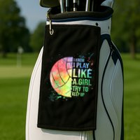 I Know I Play Like A Girl Try To Keep Up Volleyball Tshirt Golf Towel
