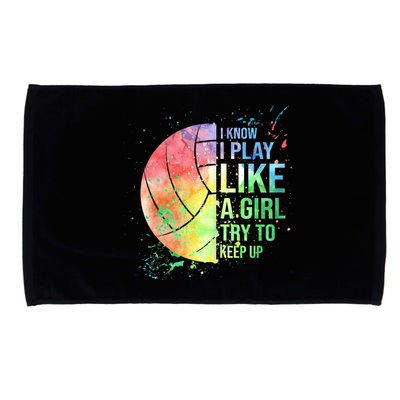 I Know I Play Like A Girl Try To Keep Up Volleyball Tshirt Microfiber Hand Towel