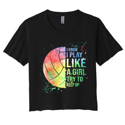 I Know I Play Like A Girl Try To Keep Up Volleyball Tshirt Crop Top