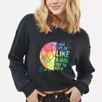 I Know I Play Like A Girl Try To Keep Up Volleyball Tshirt Cropped Pullover Crew