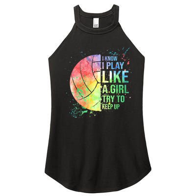 I Know I Play Like A Girl Try To Keep Up Volleyball Tshirt Women's Perfect Tri Rocker Tank