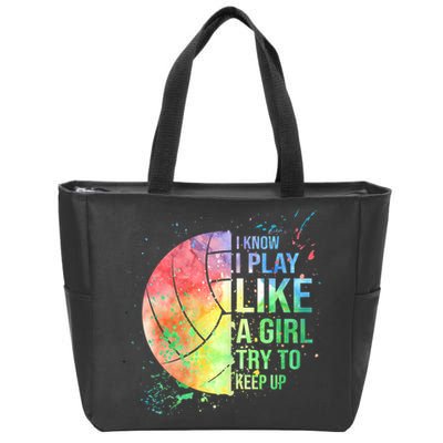 I Know I Play Like A Girl Try To Keep Up Volleyball Tshirt Zip Tote Bag
