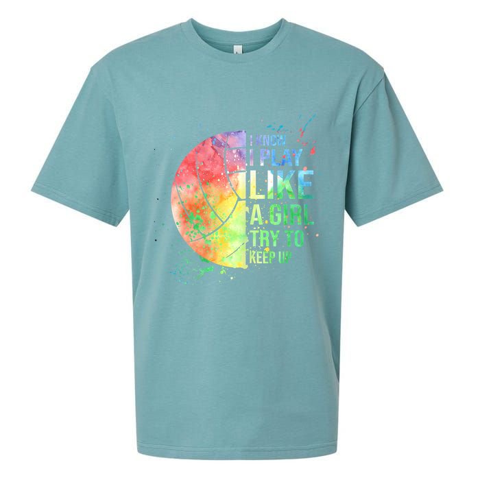 I Know I Play Like A Girl Try To Keep Up Volleyball Tshirt Sueded Cloud Jersey T-Shirt