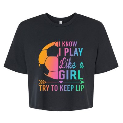 I Know I Play Like A Try to Keep Up Soccer design. Funn Bella+Canvas Jersey Crop Tee