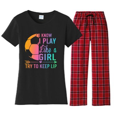 I Know I Play Like A Try to Keep Up Soccer design. Funn Women's Flannel Pajama Set