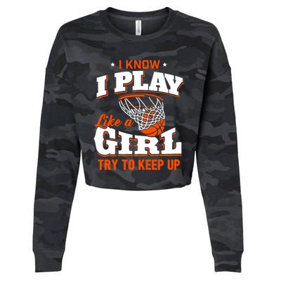 I Know I Play Like A Girl - Basketball Girl Cropped Pullover Crew