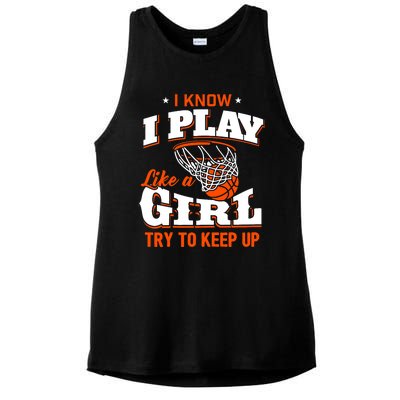 I Know I Play Like A Girl - Basketball Girl Ladies PosiCharge Tri-Blend Wicking Tank