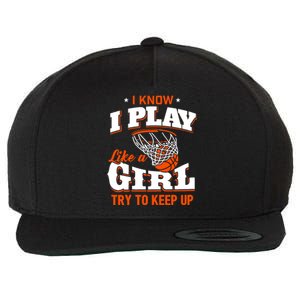 I Know I Play Like A Girl - Basketball Girl Wool Snapback Cap