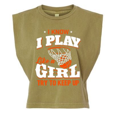 I Know I Play Like A Girl - Basketball Girl Garment-Dyed Women's Muscle Tee