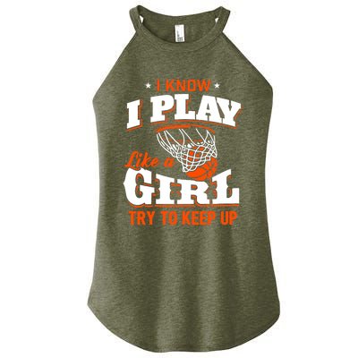 I Know I Play Like A Girl - Basketball Girl Women's Perfect Tri Rocker Tank