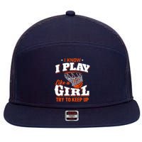 I Know I Play Like A Girl - Basketball Girl 7 Panel Mesh Trucker Snapback Hat