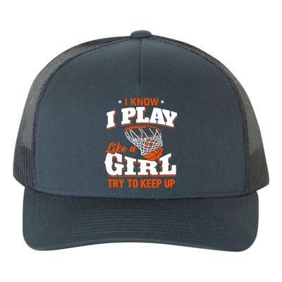 I Know I Play Like A Girl - Basketball Girl Yupoong Adult 5-Panel Trucker Hat