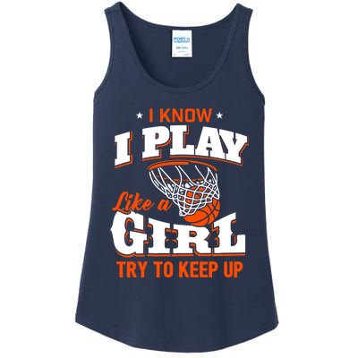 I Know I Play Like A Girl - Basketball Girl Ladies Essential Tank