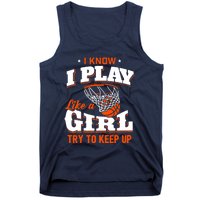 I Know I Play Like A Girl - Basketball Girl Tank Top