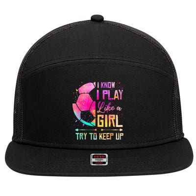 I know I Play Like A Girl Try To Keep Up Funny Soccer 7 Panel Mesh Trucker Snapback Hat