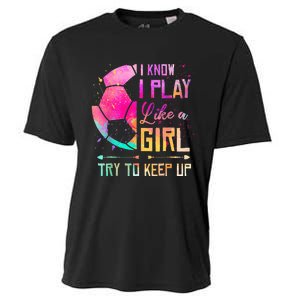 I know I Play Like A Girl Try To Keep Up Funny Soccer Cooling Performance Crew T-Shirt