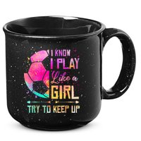 I know I Play Like A Girl Try To Keep Up Funny Soccer 15oz Campfire Ceramic Mug