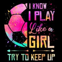 I know I Play Like A Girl Try To Keep Up Funny Soccer 16 in Basic Backpack
