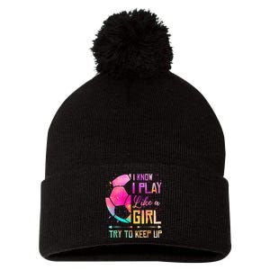 I know I Play Like A Girl Try To Keep Up Funny Soccer Pom Pom 12in Knit Beanie