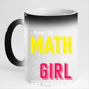 I Know I Do Math Like A Try To Keep Up Cool Gift Math Teacher Gift 11oz Black Color Changing Mug