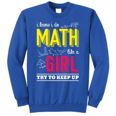 I Know I Do Math Like A Try To Keep Up Cool Gift Math Teacher Gift Sweatshirt