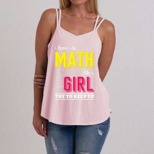 I Know I Do Math Like A Try To Keep Up Cool Gift Math Teacher Gift Women's Strappy Tank