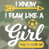 I Know I Play Like A Try To Keep Up Soccer Funny Gift Legacy Tie Dye Trucker Hat